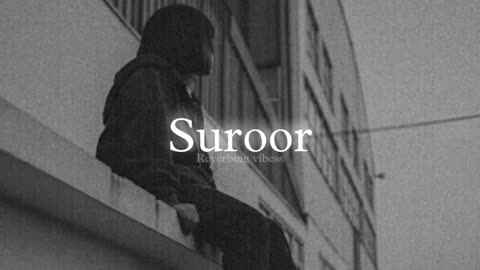 Suroor (Slowed + Reverb) _ Bilal Saeed, Neha Kakkar
