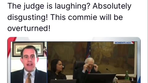 The Judge Is Laughing? Absolutely Disgusting! This Commie Will Be Overturned