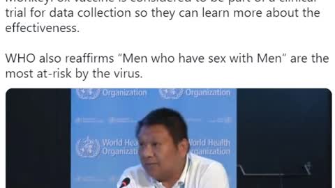 JUST-IN W.H.O. warns anyone who receives a MonkeyPox vaccine is considered to be part of a clinical trial for data collection so they can learn more about the effectiveness. WHO also reaffirms “Men who have sex with Men” are the most at-risk by the v