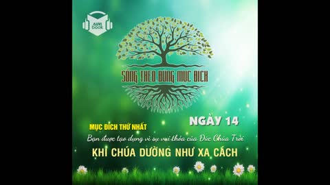 SỐNG THEO ĐÚNG MỤC ĐÍCH | NGÀY 14: Khi Chúa Dường Như Xa Cách