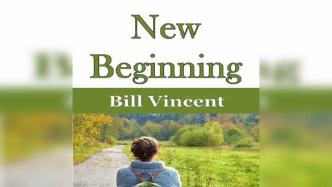 New Beginning by Bill Vincent