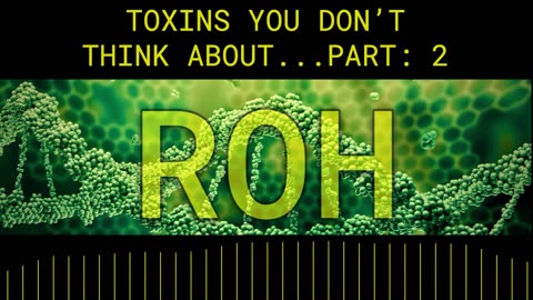 Toxins You Don’t Think About...Part: 2