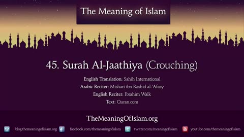 Quran: 45. Surat Al- Jathiyah (The Kneeling Down, Crouching): Arabic to English Translation HD