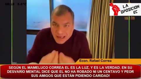 SEGÚN RAFAEL CORREA EL ES LA VERDAD Y EN SU DESVARÍO MENTAL DICE Q EL NO ROBÓ Y PEOR SUS AMIGOS!