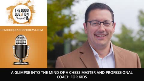 A Glimpse Into the Mind of a Chess Master and Professional Coach for Kids