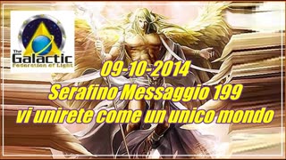 09-10-2014 Serafino Messaggio 199 vi unirete come un unico mondo