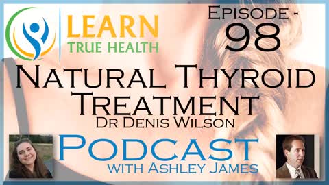 Natural Thyroid Treatment - Dr Dennis Wilson