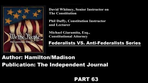 #63 | Federalists VS Anti-Federalists | We The People - The Constitution Matters | #63