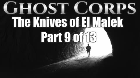 xx-xx-xx Ghost Corps The Knives of El Malek Part09