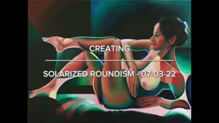 Creating Solarized Roundism – 07-03-22