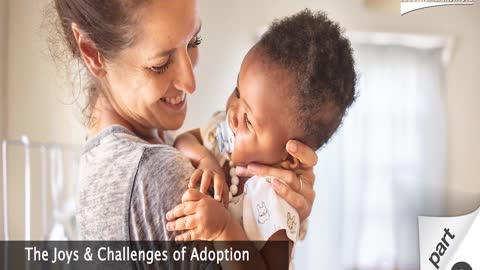 The Joys & Challenges of Adoption - Part 2