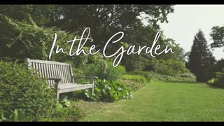 In The Garden - What A Friend We Have In Jesus