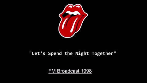 The Rolling Stones - Let's Spend the Night Together (Live in San Diego 1998) FM Broadcast