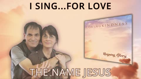 LOVINGKINDNESS - The Name Jesus