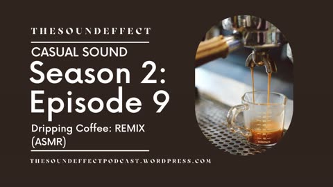 Casual Sound | Season 2: Episode 9 | Dripping Coffee (ASMR) #asmrsounds #asmr