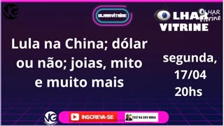 Olhar Vitrine / Lula Na China; dólar ou não! Joias, mito, futebol e muito mais