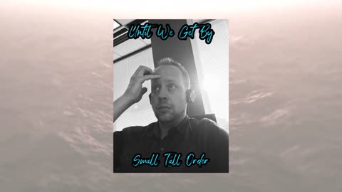 Small Tall Order - Until We Get By