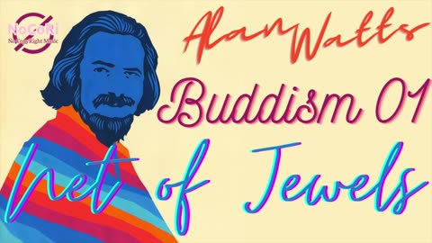Alan Watts | Buddhism | 01 Net of Jewels | Full Lecture