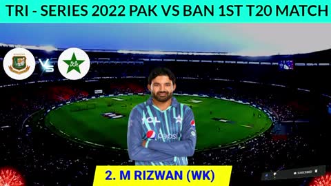 Tri Nations Cricket Series 2022 | Pak Vs Ban 1st T20 Match | Pakistan Team Playing 11