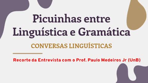Picuinhas entre Linguística e Gramática (com o Prof. Paulo Medeiros Jr)