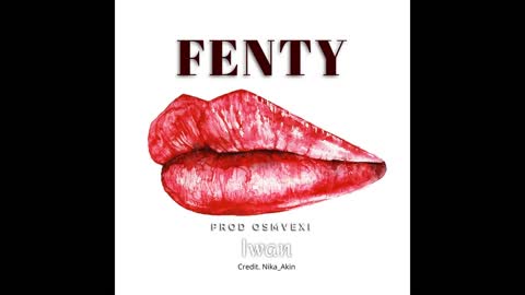 Fenty - Iwan Prod. Osmvexi