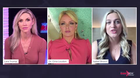 The Right View with Lara Trump, Dr. Gina Loudon, and Isabel Brown