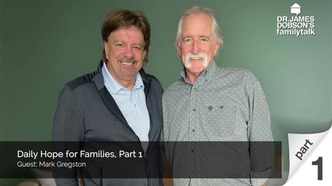 Daily Hope for Families - Part 1 with Guest Mark Gregston