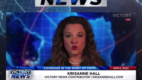 VICTORY News 4/6/22 - 4 p.m. CT: “God Is the Father of truth.” - KrisAnne Hall