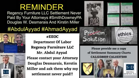 Regency Furniture Corporate Office Headquarters - Victim Settlement Never Paid #SmithDowneyPA Douglas W. Desmarais #AbdulAyyad Kirstin Miller #AhmadAyyad EEOC - DLLR - DOL - Better Business Bureaur Complaints - Supreme Court Complaints - DCBAR