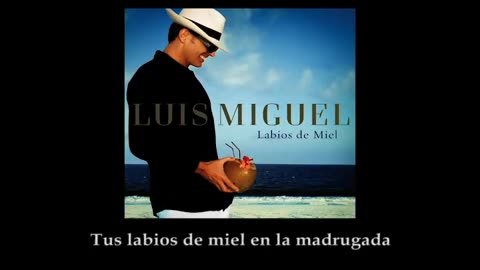 Luis Miguel - Labios de Miel (Sencillo Oficial con Letra)