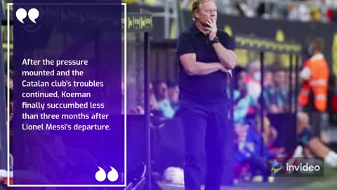 Ronald Koeman OUT | BARCELONA FIRES COACH RONALD KOEMAN