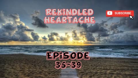 Rekindled Heartache Ep 35-39 | New | Entertainment | stories | story | English | Pocket fm