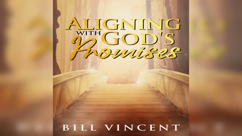 Aligning With God's Promises by Bill Vincent - Audiobook