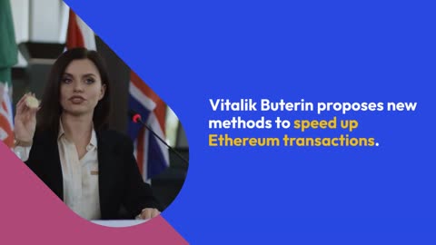 Vitalik Buterin Proposes New Model for Faster Ethereum Transactions