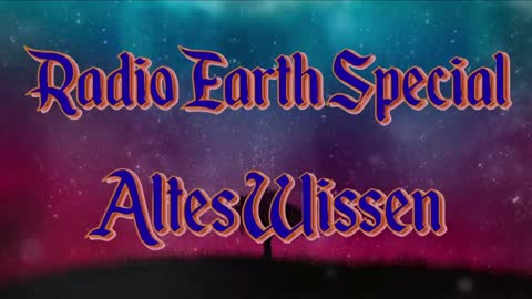 Radio Earth Special - Altes Wissen - Folge 16