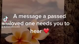 A message you need to hear from a passed loved one
