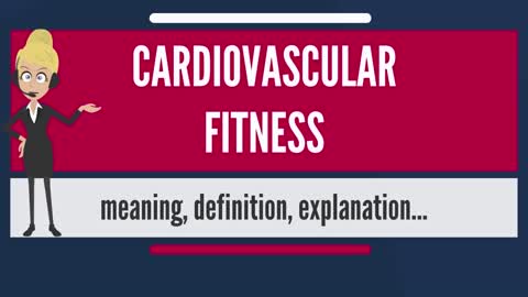 Benefits of cardiovascular fitness