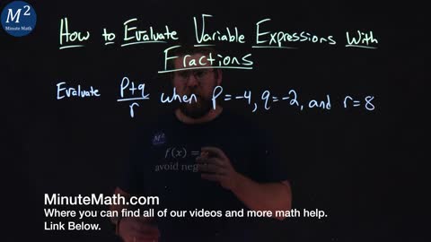 How to Evaluate Variable Expressions with Fractions | Evaluate (p+q)/r when p=-4, q=-2, r=8 | 4 of 4