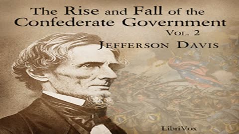 The Rise and Fall of the Confederate Government, Volume 2 by Jefferson DAVIS Part 5_5 _ Audio Book