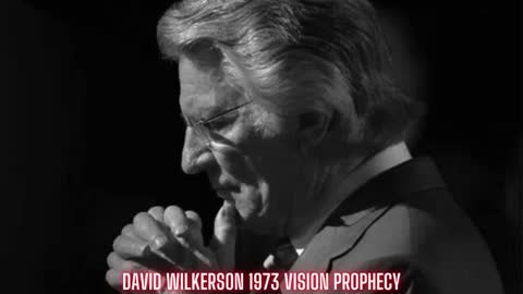 David Wilkerson Vision Prophecy