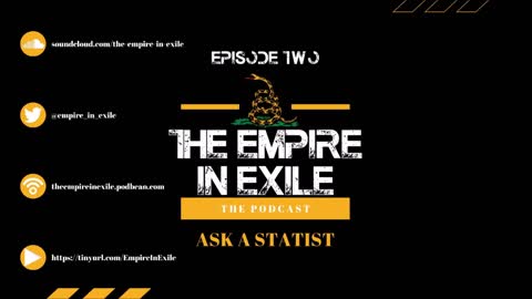 The Empire In Exile Podcast: EP 2 - Ask a Statist