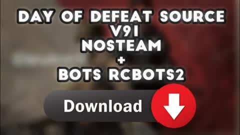 Download Day of defeat Source v91.8 Nosteam with Bots vRCbot2