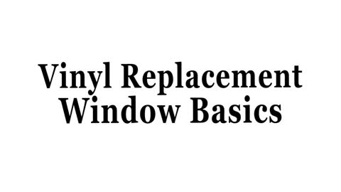 Vinyl Window Basics