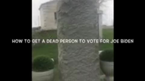 How to get a dead person to vote for Joe Biden