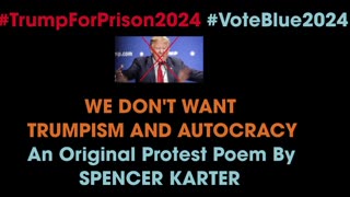 WE DON'T WANT TRUMPISM AND AUTOCRACY (Original Protest Poem)