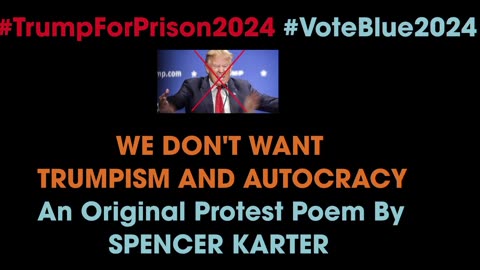 WE DON'T WANT TRUMPISM AND AUTOCRACY (Original Protest Poem)