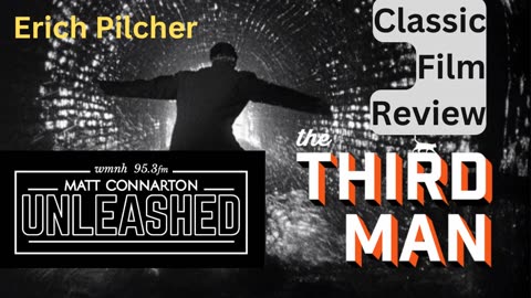Matt Connarton Unleashed: Erich Pilcher reviews The Third Man (1949).