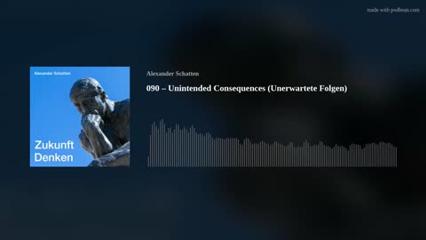 090 - Unintended Consequences (Unerwartete Folgen)