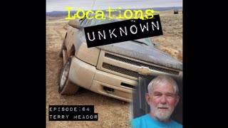 Locations Unknown EP. #64: Terry Meador - Pine Mountain Wilderness - Wyoming (Audio Only)