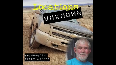 Locations Unknown EP. #64: Terry Meador - Pine Mountain Wilderness - Wyoming (Audio Only)